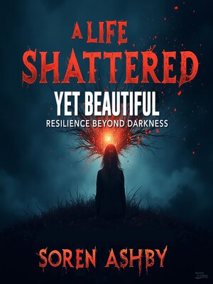 cover image of A Life Shattered Yet Beautiful